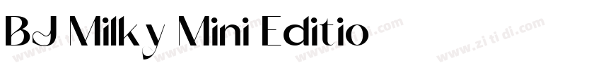 BJ Milky Mini Editio字体转换 BJ Milky Mini Editio字体转换